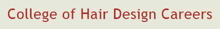 College of Hair Design Careers